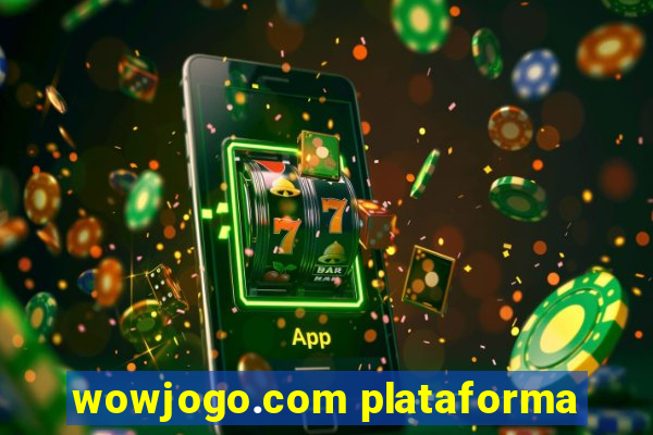 wowjogo.com plataforma